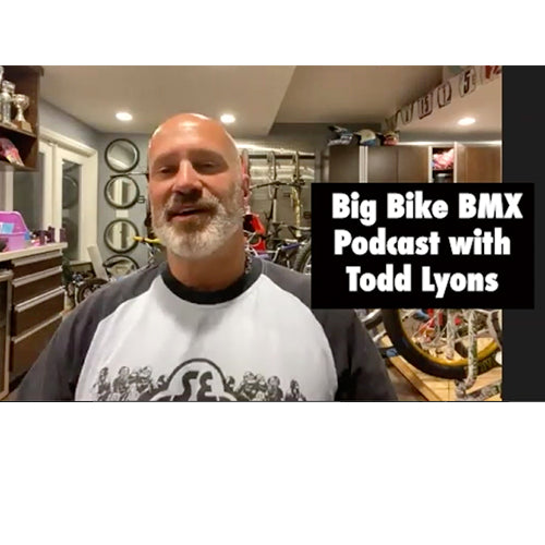 Big Bike BMX Podcast: Todd Lyons